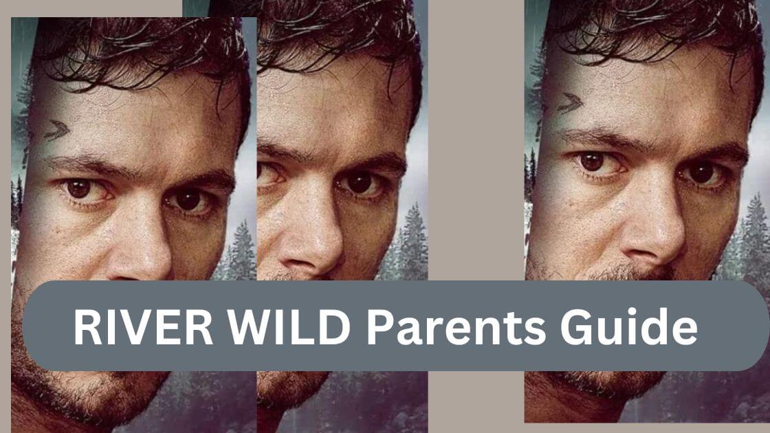 RIVER WILD parents guide