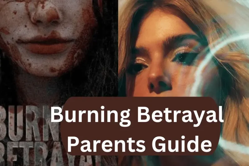 Burning Betrayal Parents Guide