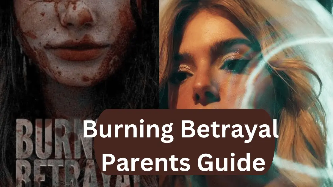 Burning Betrayal Parents Guide