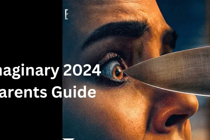 Imaginary 2024 Parents Guide