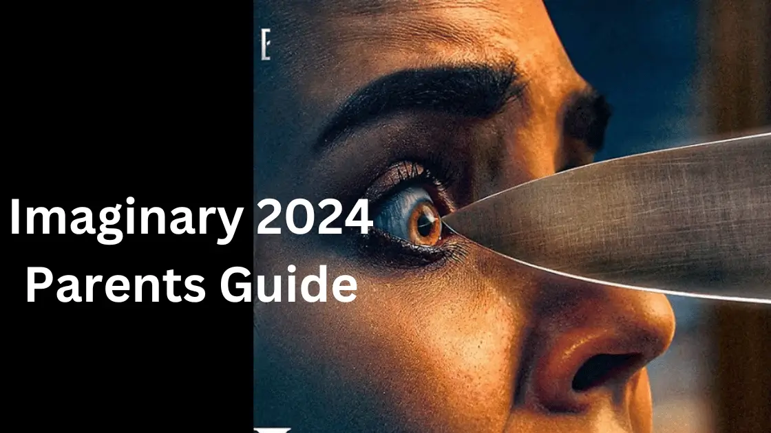 Imaginary 2024 Parents Guide