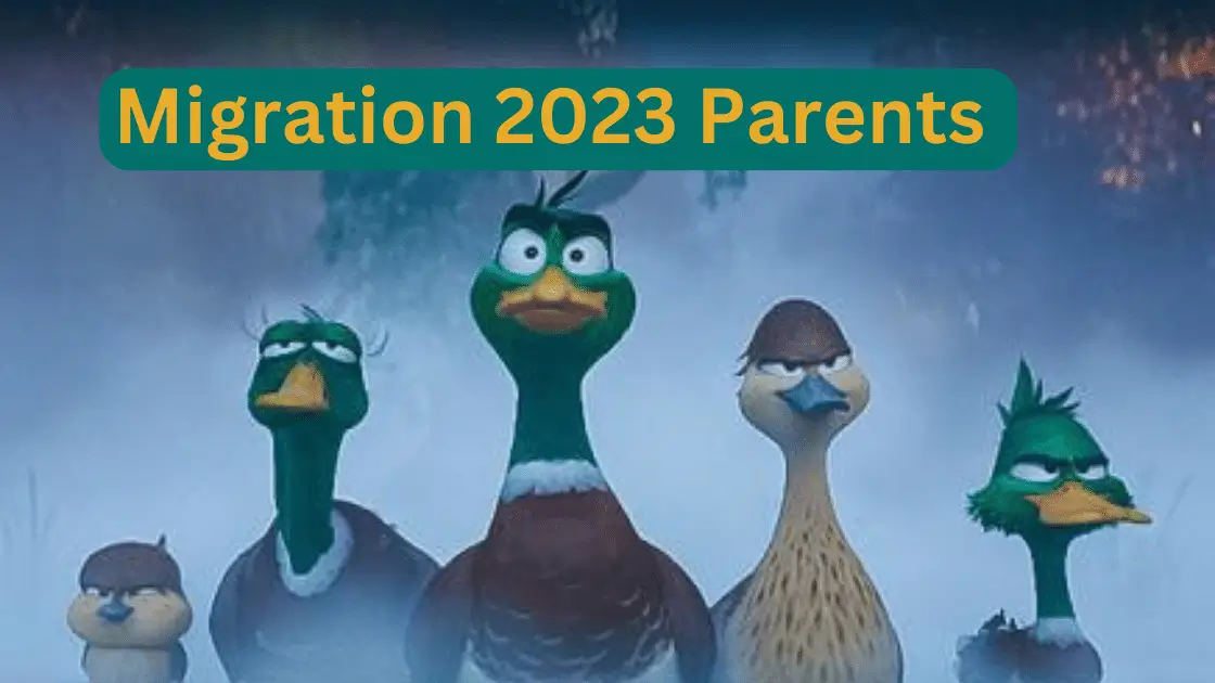 Migration 2023 Parents Guide