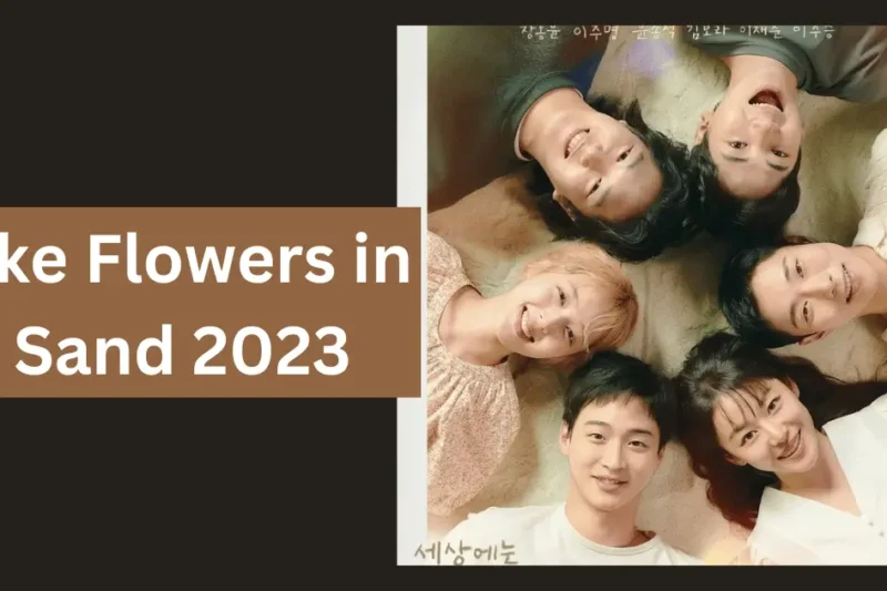 Like Flowers in Sand 2023 Parents Guide